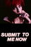 Submit to Me Now