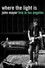 Where the Light Is: John Mayer Live in Los Angeles