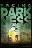 Facing Darkness