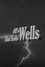 All's Wells That Ends Wells