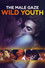 The Male Gaze: Wild Youth