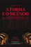 A Forma e o Silêncio