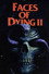 Faces of Dying II