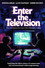 Enter the Television