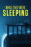 While They Were Sleeping