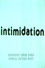 Intimidation