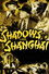 Shadows Over Shanghai