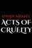 Unspeakable Acts of Cruelty