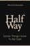Some Things Have To Be Said - Halfway (3/3)