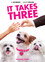 It Takes Three
