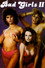 Bad Girls II