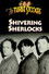 Shivering Sherlocks