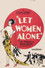 Let Women Alone