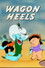 Wagon Heels