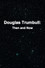 Douglas Trumbull: Then and Now
