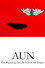 AUN: The Beginning and the End of All Things