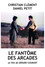 Le Fantôme des Arcades