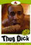 Thug Dick