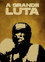 A Grande Luta