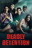 Deadly Detention