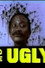 The Good, the Bad, & the Ugly