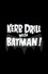 Kerb Drill with Batman!