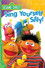 Sesame Street: Sing Yourself Silly!