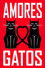 Amores Gatos
