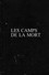 Les camps de la mort