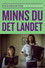 Minns du det landet?
