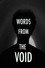 Words From The Void