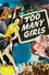 Too Many Girls