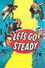 Let's Go Steady
