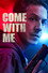 Come with Me