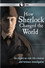 How Sherlock Changed the World