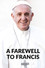 A Farewell to Francis
