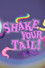 Shake Your Tail