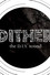 Dither: The D.I.Y. Sound