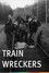 The Train Wreckers