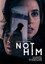 Not Him