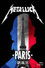 Metallica: Live in Paris, France - Sept 8, 2017