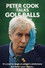 Peter Cook Talks Golf Balls