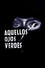 Aquellos ojos verdes