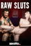 Raw Sluts