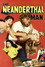 The Neanderthal Man