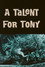 A Talent For Tony