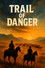 Trail of Danger