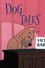 Dog Tales
