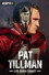 Pat Tillman: Life. Death. Legacy.
