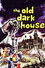 The Old Dark House
